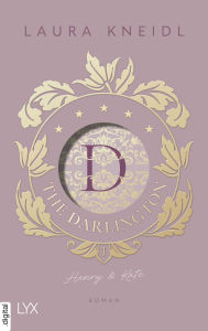 Ebooks downloaden nederlands gratis The Darlington - Henry & Kate: Von der Autorin der Bestseller-Reihe BERÜHRE MICH. NICHT. by Laura Kneidl 9783736323230