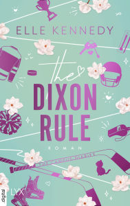 Online textbook downloads The Dixon Rule 9783736323964 by Elle Kennedy, Bianca Dyck English version