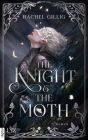 The Knight and the Moth: Von der Bestseller-Autorin des millionenfach gelesenen TIKTOK-Hypes 