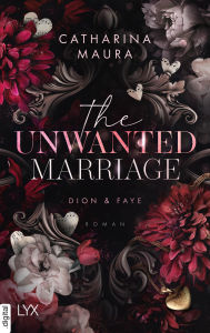 Title: The Unwanted Marriage, Author: Catharina Maura