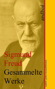 Title: Sigmund Freud: Gesammelte Werke: Andhofs große Literaturbibliothek, Author: Sigmund Freud