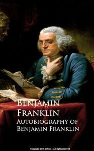 Title: Autobiography of Benjamin Franklin, Author: Benjamin Franklin