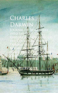 Title: Journal of Researches into the Natural History and Round the World of H.M.S. Beagle, Author: Charles Darwin