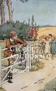 Title: Ranald Bannerman's Boyhood, Author: George MacDonald