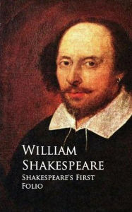 Title: Shakespeare's First Folio, Author: William Shakespeare