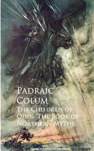 Title: The Children of Odin: The Book of Northern Myths, Author: Padraic Colum