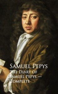 Title: The Diary of Samuel Pepys, Author: Samuel Pepys