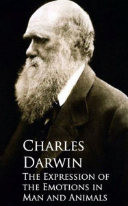 Title: The Expression of the Emotions in Man and Animals, Author: Charles Darwin