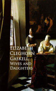 Title: Wives and Daughters, Author: Elizabeth Gaskell