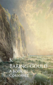 Title: A Book of Cornwall, Author: S. Baring-Gould