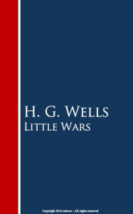 Title: Little Wars, Author: H. G. Wells