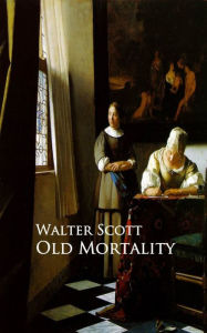 Title: Old Mortality, Author: Walter Scott