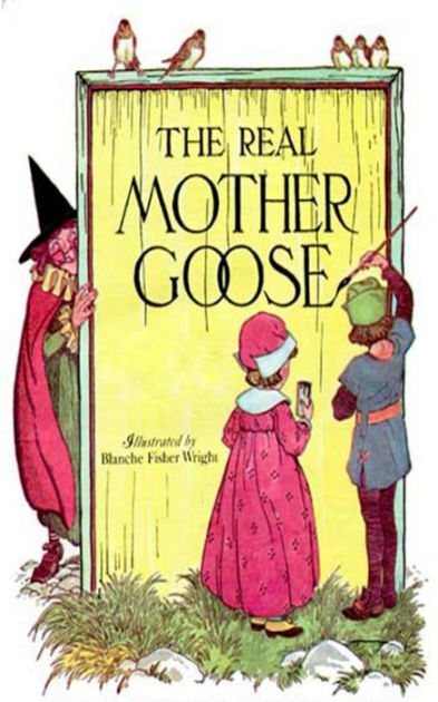 The Real Mother Goose by Blanche Fisher Wright Fisher Wright | eBook ...