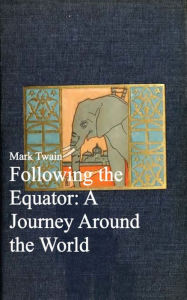 Title: Following the Equator: A Journey Around the World, Author: Mark Twain