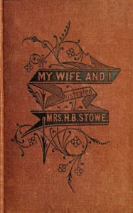 Title: My Wife and I, Author: Harriet Beecher Stowe