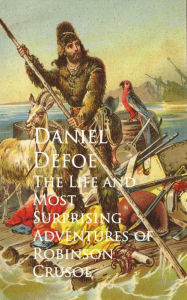 Title: The Life and Most Surprising Adventures of Robinson Crusoe, Author: Daniel Defoe