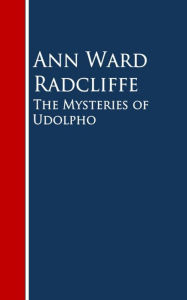 Title: The Mysteries of Udolpho, Author: Ann Ward Radcliffe