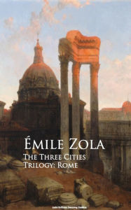 Title: The Three Cities Trilogy: Rome, Author: Emile Zola