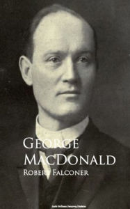 Title: Robert Falconer, Author: George MacDonald