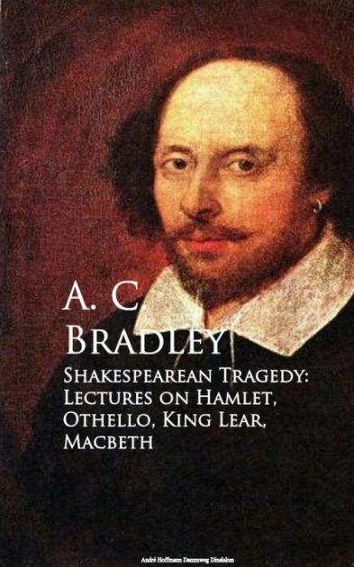 Shakespearean Tragedy by A.C. Bradley, Paperback | Barnes & Noble®