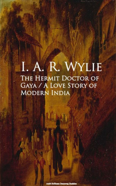 The Hermit Doctor of Gaya: A Love Story of Modern India