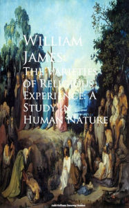 Title: The Varieties of Religious Experience: A Study in Human Nature, Author: William James