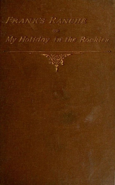 Frank's Ranche: My Holiday in The Rockies