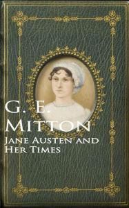 Title: Jane Austen and Her Times, Author: G. E. Mitton