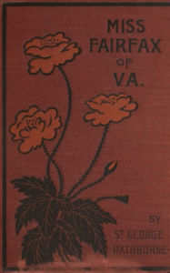 Title: Miss Fairfax of Virginia: A Romance of Love re Under the Palmettos, Author: St. George Rathborne