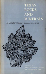 Title: Texas Rocks and Minerals: An Amateur's Guide, Author: Roselle M. Girard