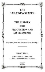 Title: The Daily Newspaper: The History of its Production and Distibution, Author: anboco