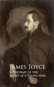 Title: A Portrait of the Artist as a Young Man: Bestsellers and famous Books, Author: James Joyce