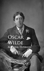Title: An Ideal Husband: Bestsellers and famous Books, Author: Oscar Wilde