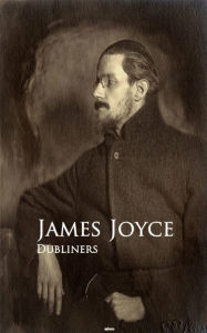 Title: Dubliners: Bestsellers and famous Books, Author: James Joyce