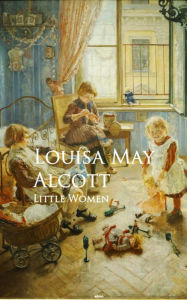Title: Little Women: Bestsellers and famous Books, Author: Louisa May Alcott