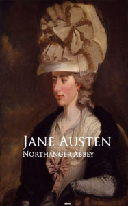 Title: Northanger Abbey: Bestsellers and famous Books, Author: Jane Austen