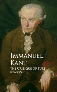 Title: The Critique of Pure Reason: Bestsellers and famous Books, Author: Immanuel Kant