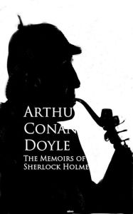 Title: The Memoirs of Sherlock Holmes: Bestsellers and famous Books, Author: Arthur Conan Doyle