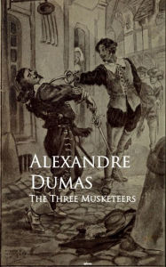 三銃士 THE THREE MUSKETEERS Alexandre Dumas The Three Musketeers | Book by Alexandre Dumas | Official