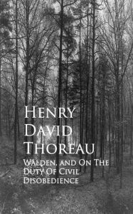 Title: Walden, and On The Duty Of Civil Disobedience: Bestsellers and famous Books, Author: Henry David Thoreau