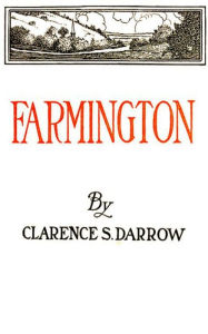 Title: Farmington, Author: Clarence S. Darrow
