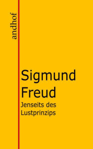 Title: Jenseits des Lustprinzips, Author: Sigmund Freud