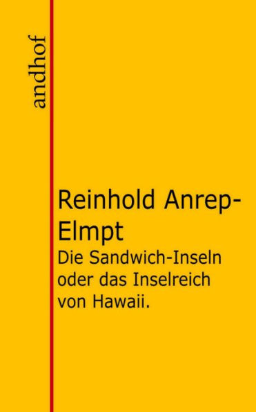 Die Sandwich-Inseln oder das Inselreich von Hawaii.