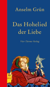 Title: Das Hohelied der Liebe, Author: Anselm Grün