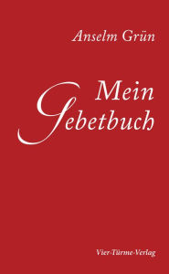 Title: Mein Gebetbuch, Author: Anselm Grün