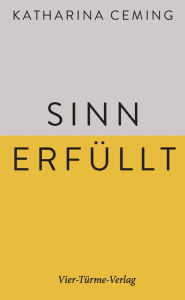 Title: Sinn erfüllt, Author: Katharina Ceming