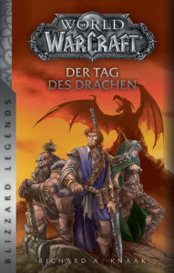 Title: World of Warcraft: Der Tag des Drachen - Überarbeitete Neuausgabe, Author: Richard A. Knaak