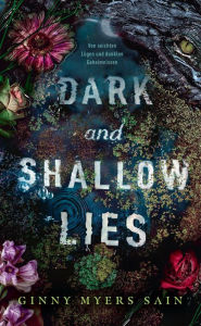 Title: Dark and Shallow Lies - Von seichten Lügen und dunklen Geheimnissen, Author: Ginny Myers Sain