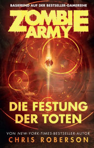 Title: Zombie Army: Die Festung der Toten, Author: Chris Roberson