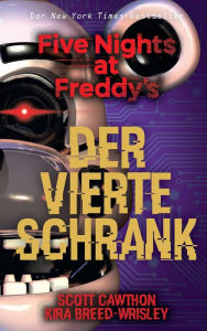 Title: Five Nights at Freddy's: Der vierte Schrank, Author: Scott Cawthon